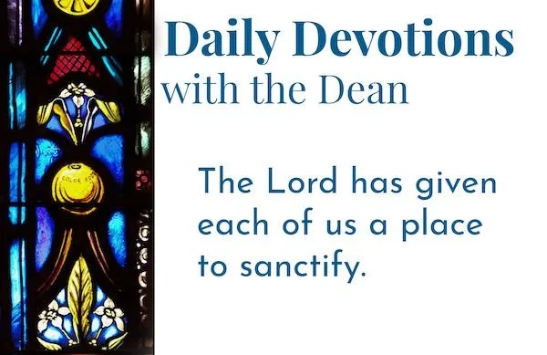 A Place to Sanctify - Daily Devotions with the Dean