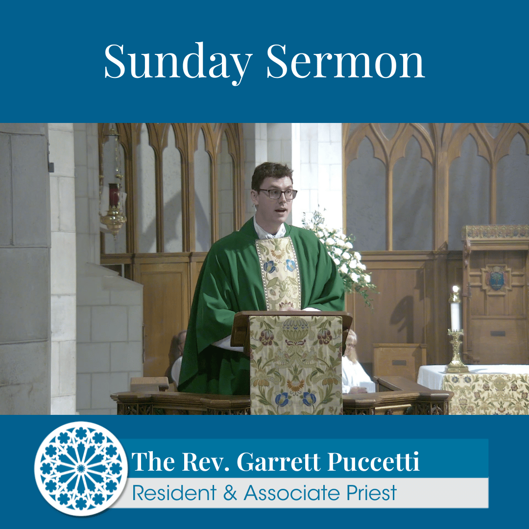 Sunday Sermon – The Rev. Garrett Puccetti