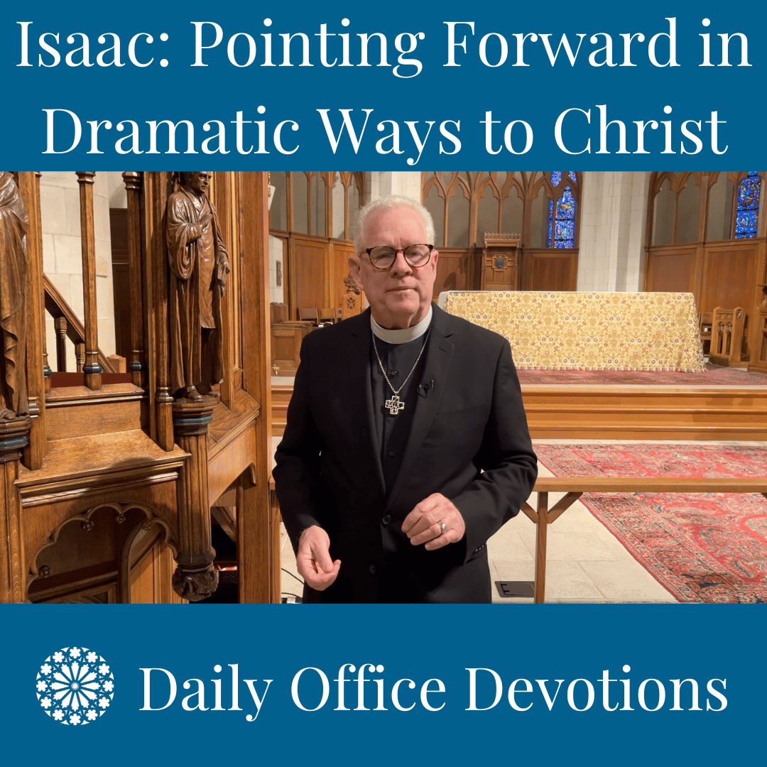 Isaac: Pointing Forward in Dramatic Ways to Christ
