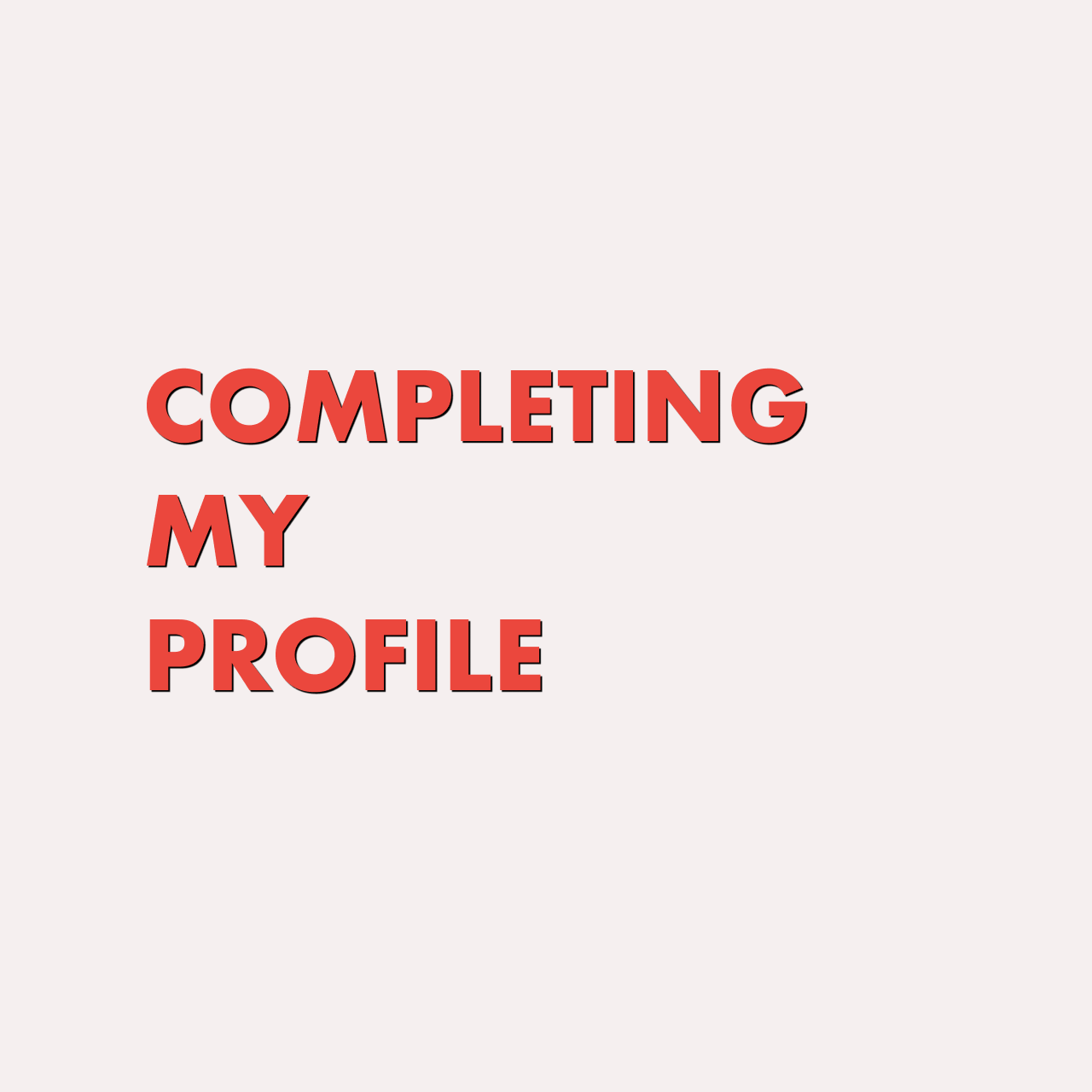 How do I complete my profile?