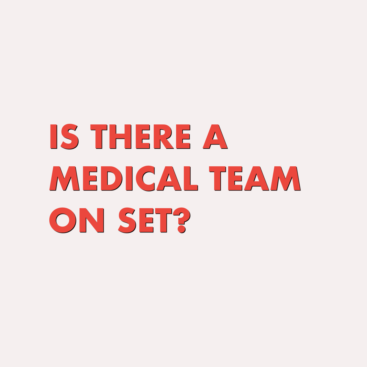 Is there a medical team on set?