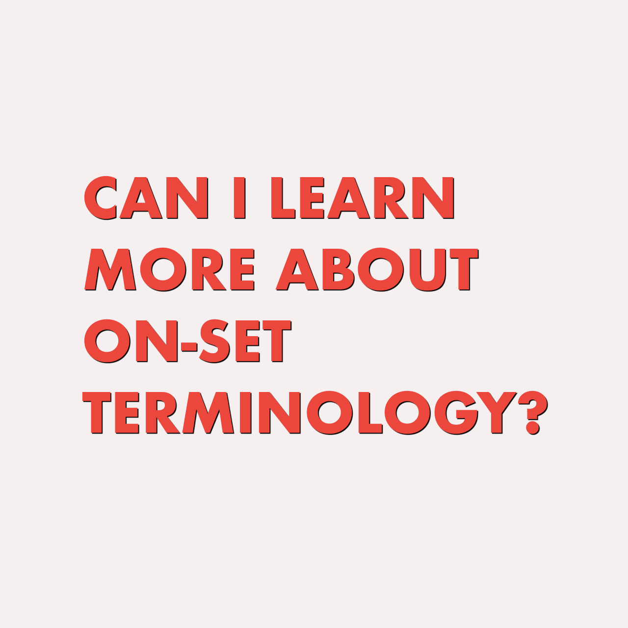 Can you tell me what some of the terminology used on set means? 
