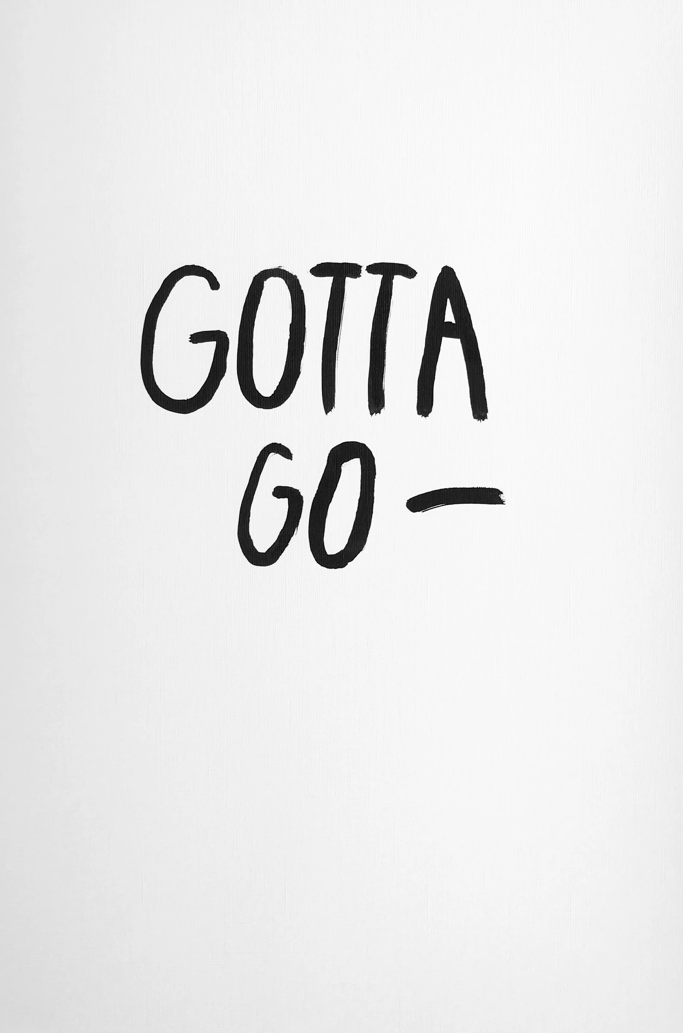 GOTTA GO