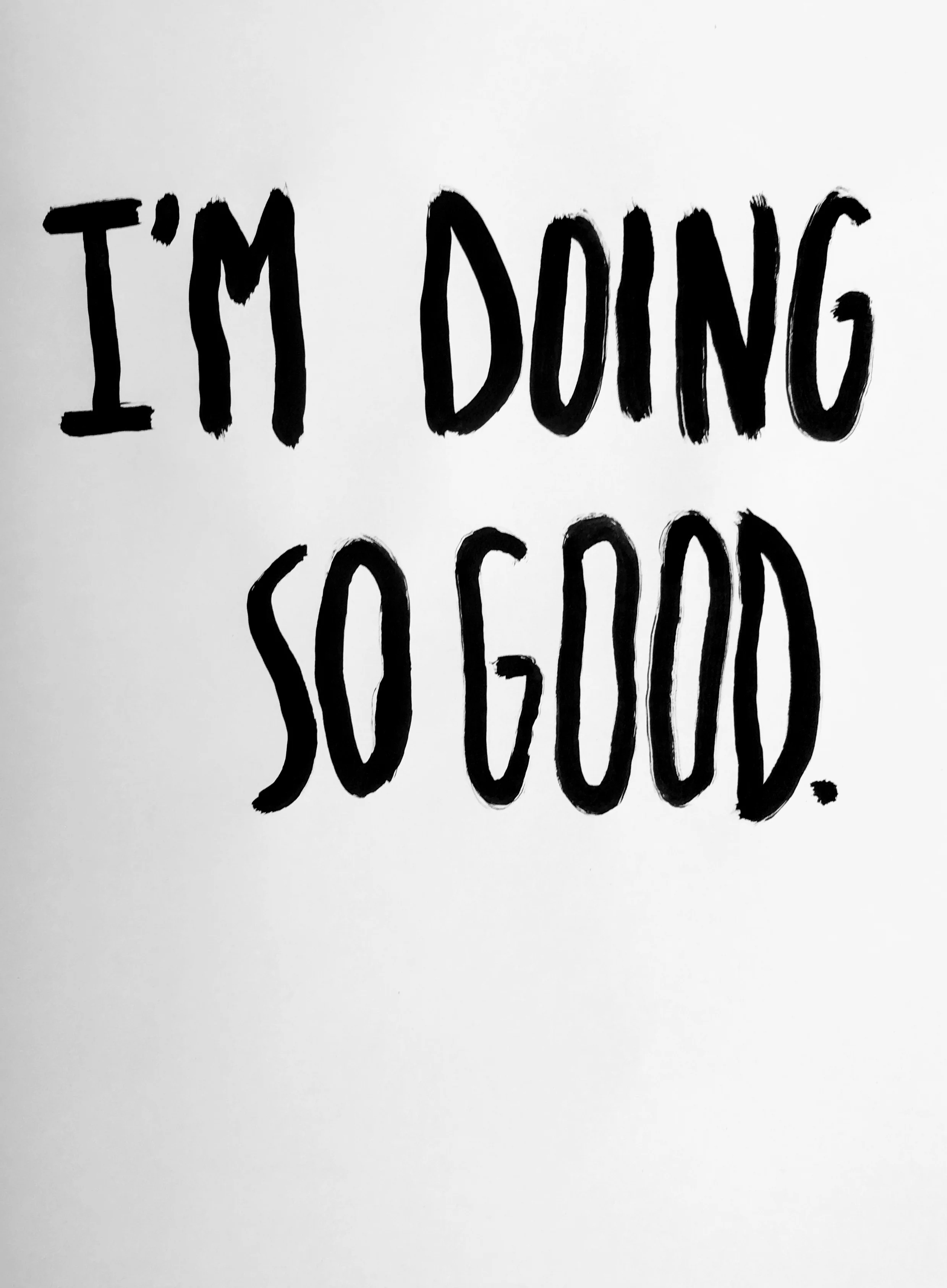 IM DOING SO GOOD
