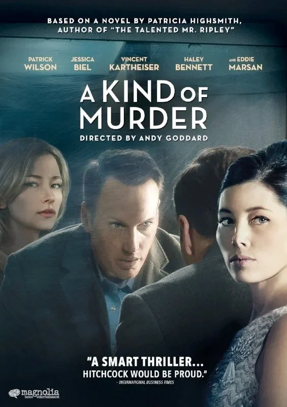  A Kind of Murder  Patrick Wilson, Jessica Biel, Vincent Kartheiser, Haley Bennett and Eddie Marsan  Andy Goddard  Susan Boyd Patricia Highsmith  
