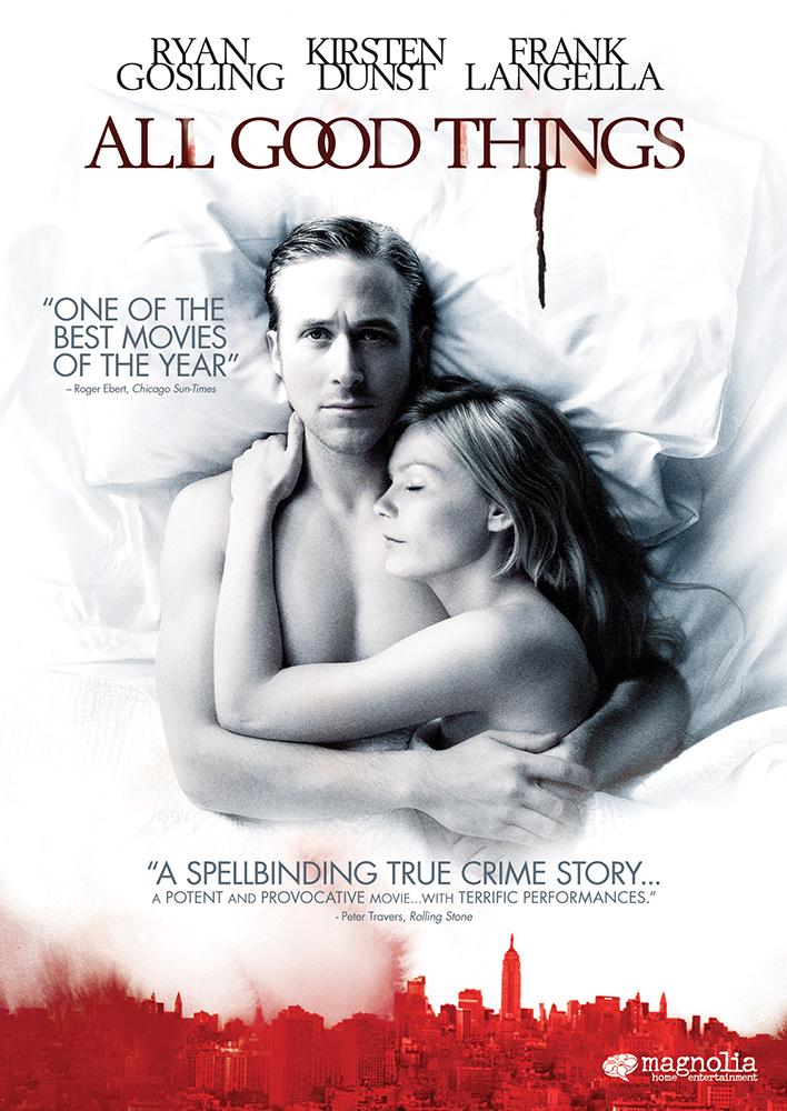  All Good Things  Ryan Gosling, Kirsten Dunst  Andrew Jarecki, Michael London, Bruna Papandrea, Marc Smerling 