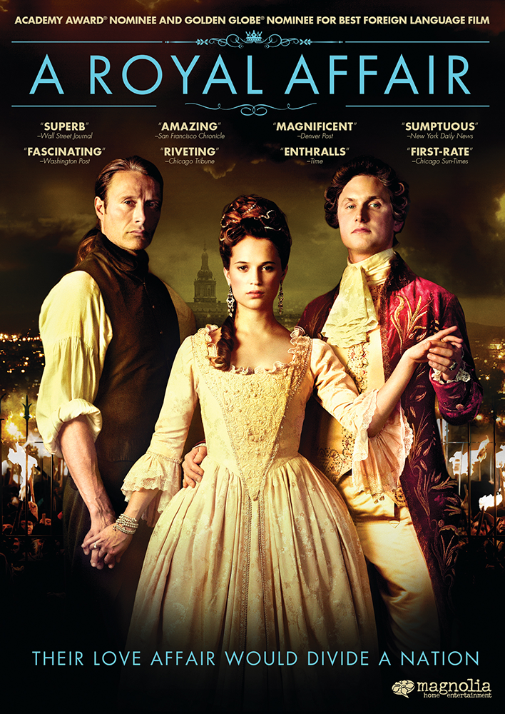  A Royal Affair  Alicia Vikander, Mads Mikkelsen, Mikkel Boe Følsgaard  Kristi Jacobson, Lori Silverbush, Julie Goldman, Ryan Harrington  Nikolaj Arcel 