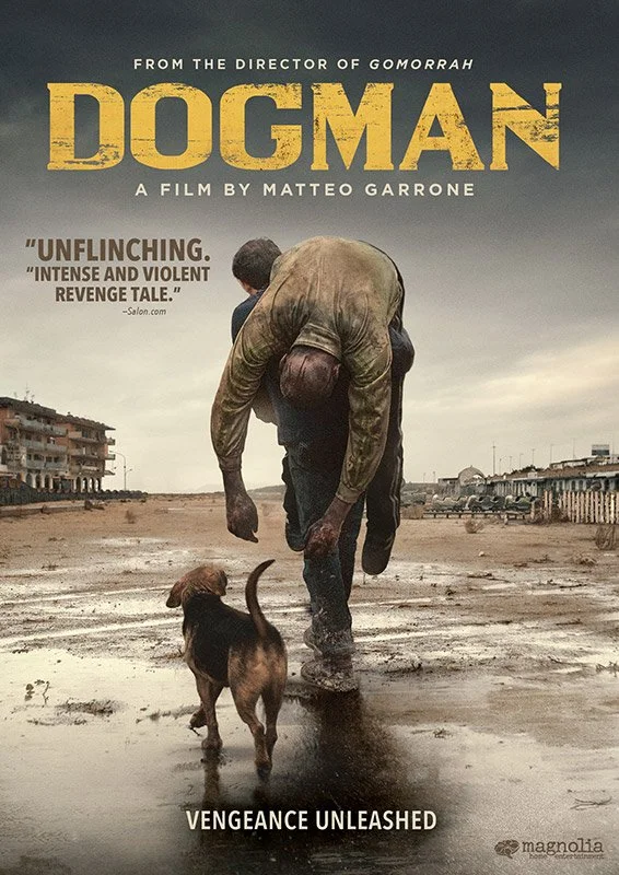  Dogman  Marcello Fonte, Edoardo Pesce, Nunzia Schiano, Adamo Dionisi, Francesco Acquaroli, Alida Baldari Gianluca, Gobbi Calabria  Matteo Garrone, Jean Labadie, Jeremy Thomas, Paolo Del Brocco  Matteo Garrone 