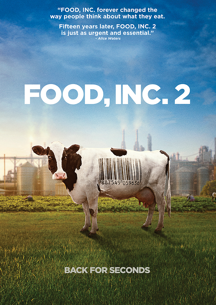  Food, Inc. 2  Michael Pollan, Gerardo Reyes Chávez, Eric Schlosser, Tony Thompson, Sarah Lloyd, Zack Smith, Cory Booker  Michael Pollan, Eric Schlosser  Robert Kenner, Melissa Robledo 