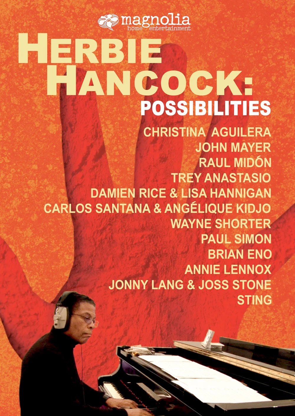  Herbie Hancock: Possibilities  Herbie Hancock, Christina Aguilera, Sting, John Mayer, Raul Midón  Alex Gibney, Doug Biro, Jason Kliot, Joana Vicente, Alan Mintz  Doug Biro, Jon Fine 