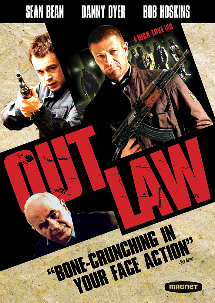  Outlaw  Sean Bean, Danny Dyer, Rupert Friend, Sean Harris, Lennie James, Bob Hoskins  Allan Niblo, James Richardson  Nick Love   