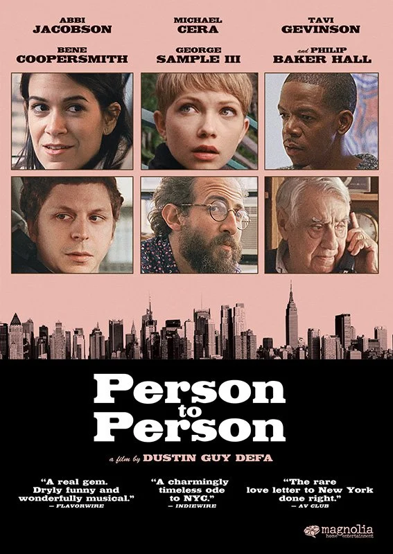  Person to Person  Michael Cera, Abbi Jacobson, Tavi Gevinson, Olivia Luccardi, George Sample III  Sara Murphy, Toby Halbrooks, James M. Johnston  Dustin Guy Defa   