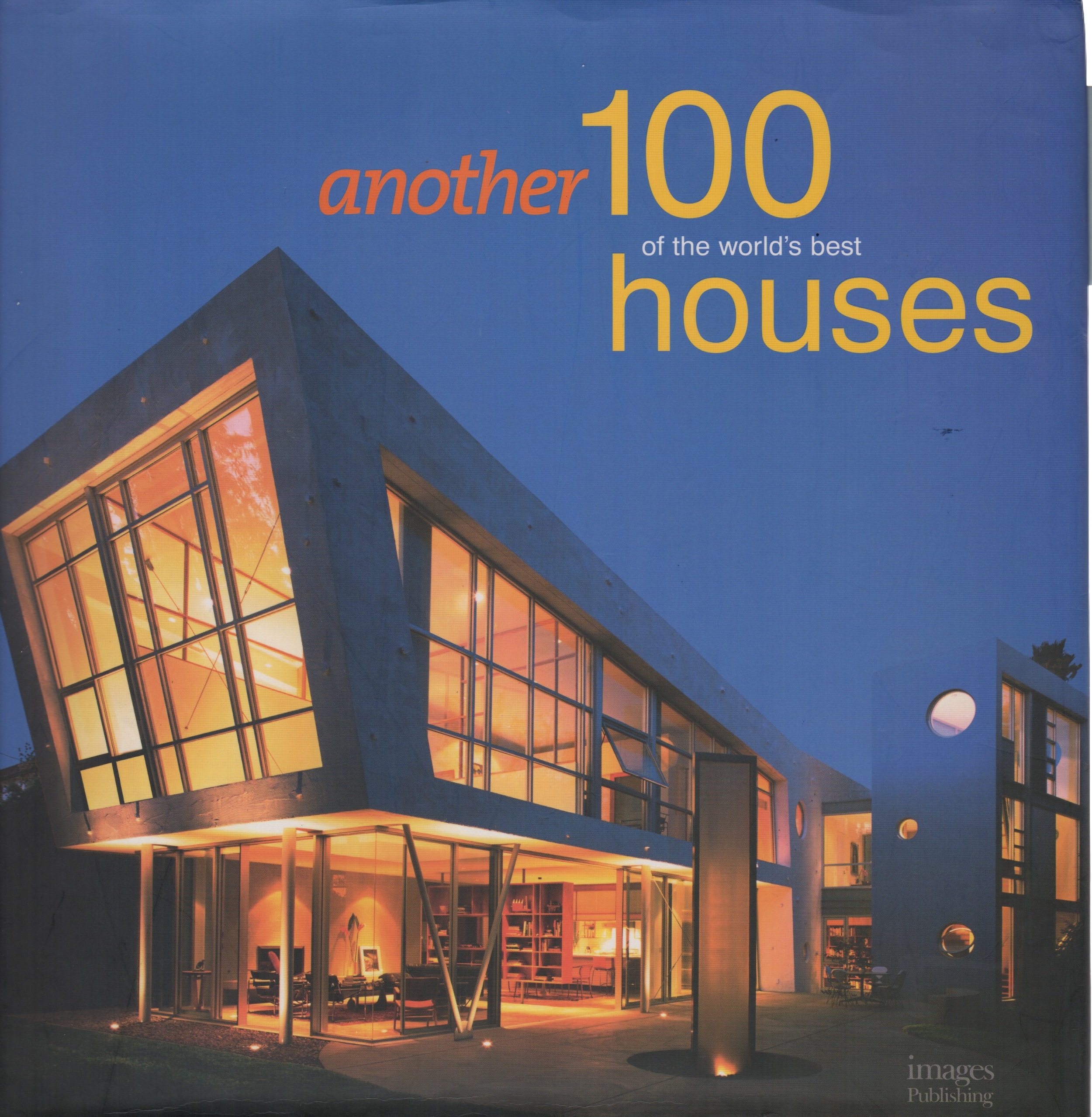 Another 100 of the World's Best Houses - Images Publishing Group
