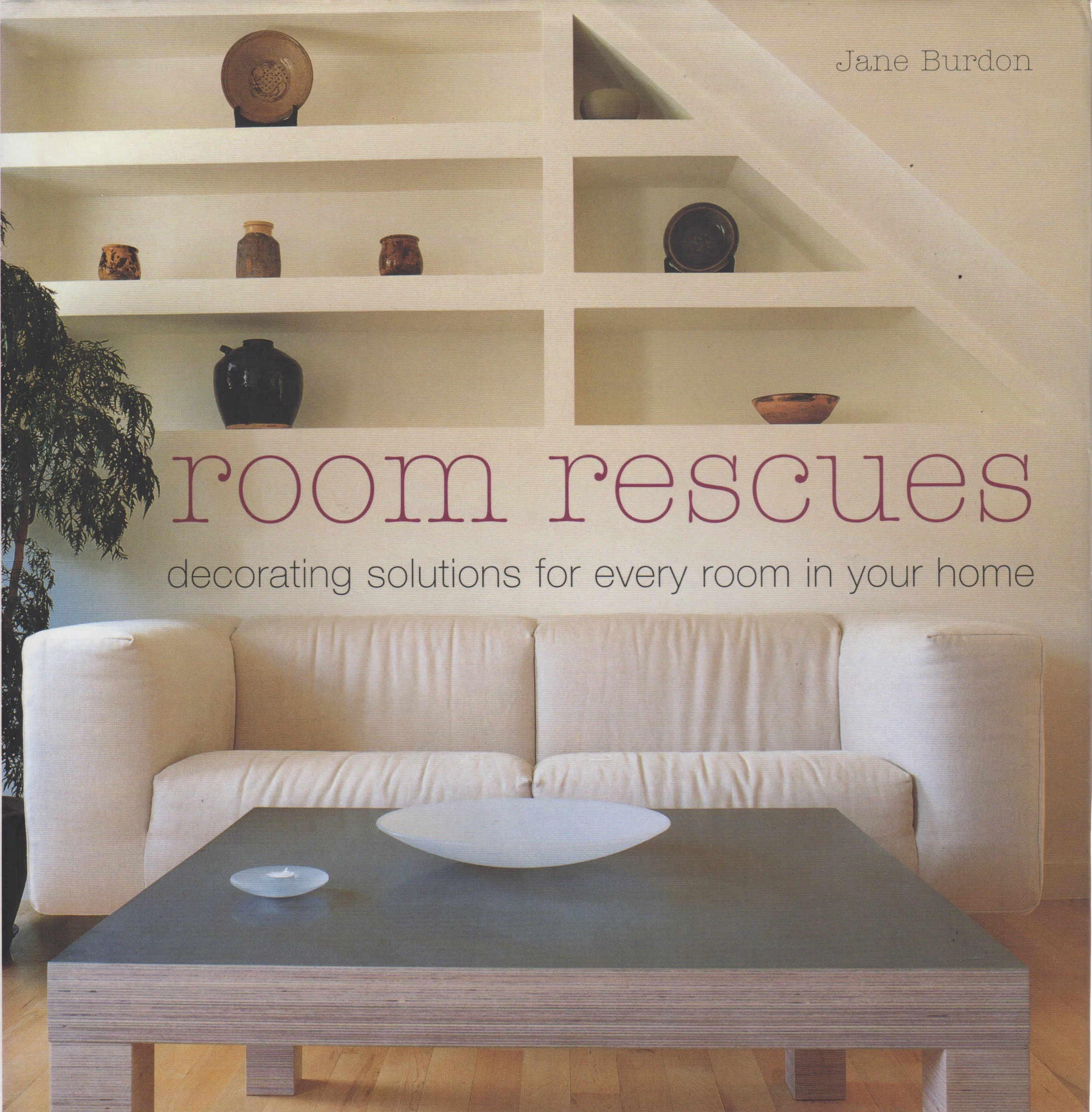 Room Rescues: Decorating Solutions for Every Room in Your Home - Jane Burdon