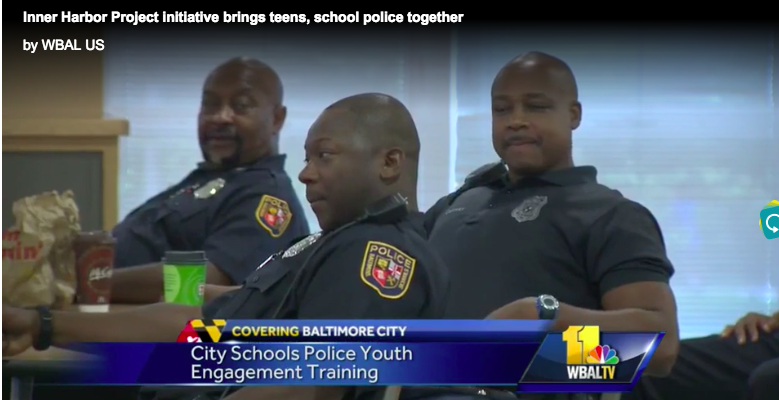 WBAL: Inner Harbor Project initiative brings teens, school police together