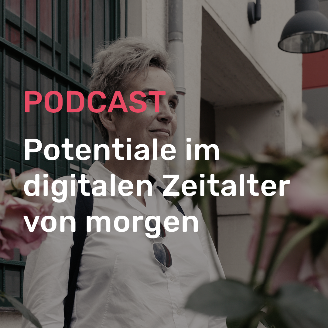 Potenziale im digitalen Zeitalter von morgen