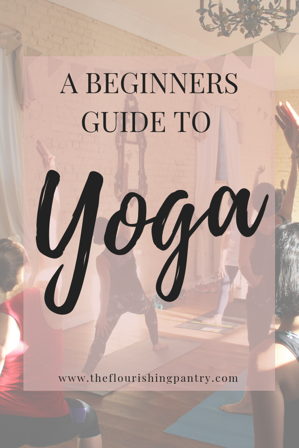 A beginners guide to yoga _ The Flourishing Pantry.png
