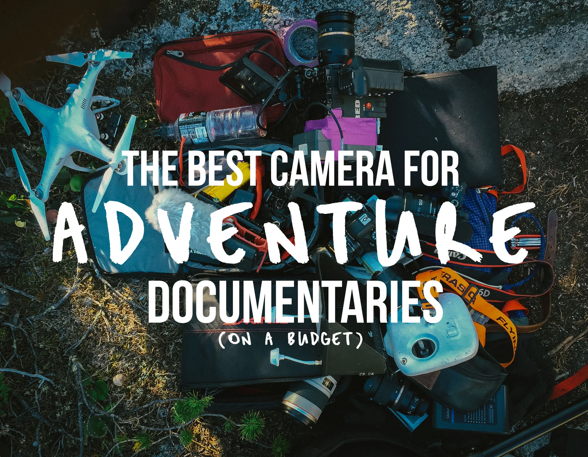 TheBestCameraForBudgetDocumentaries.jpg