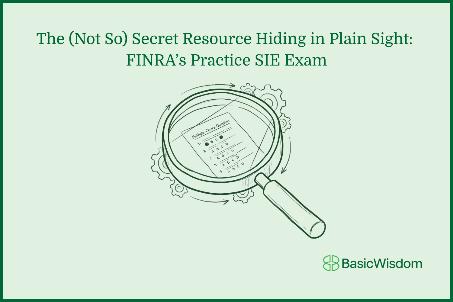 The (Not So) Secret Resource Hiding in Plain Sight: FINRA’s Practice SIE Exam