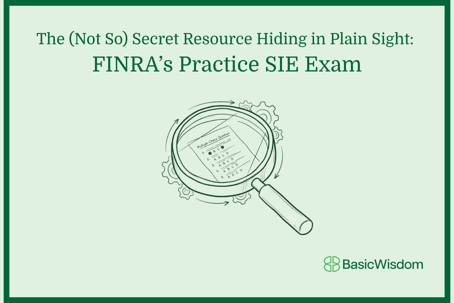 The (Not So) Secret Resource Hiding in Plain Sight: FINRA’s Practice SIE Exam