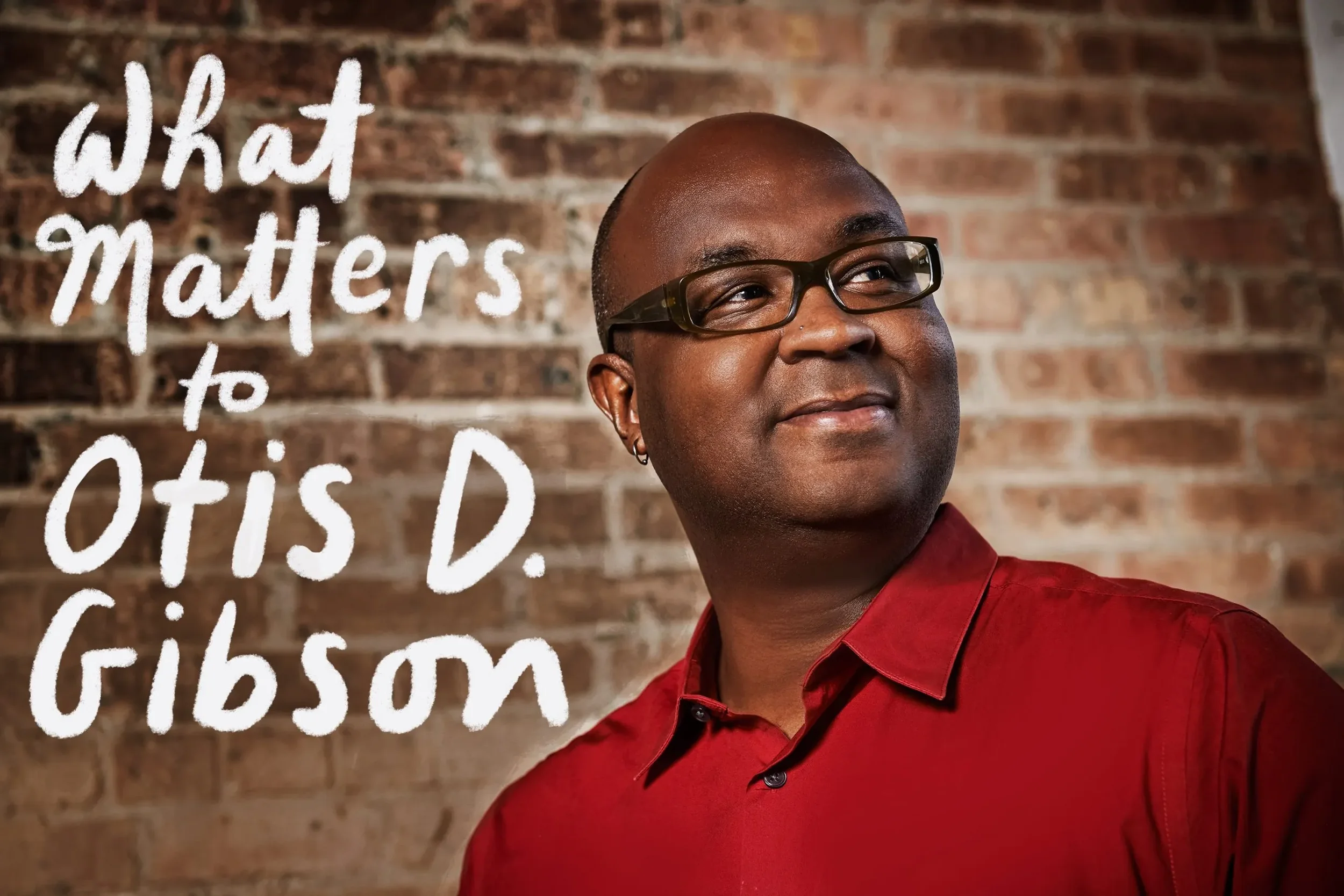 What Matters to Otis D. Gibson
