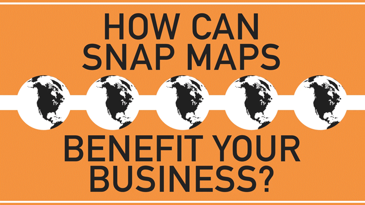 How can Snap Maps benefit your business?