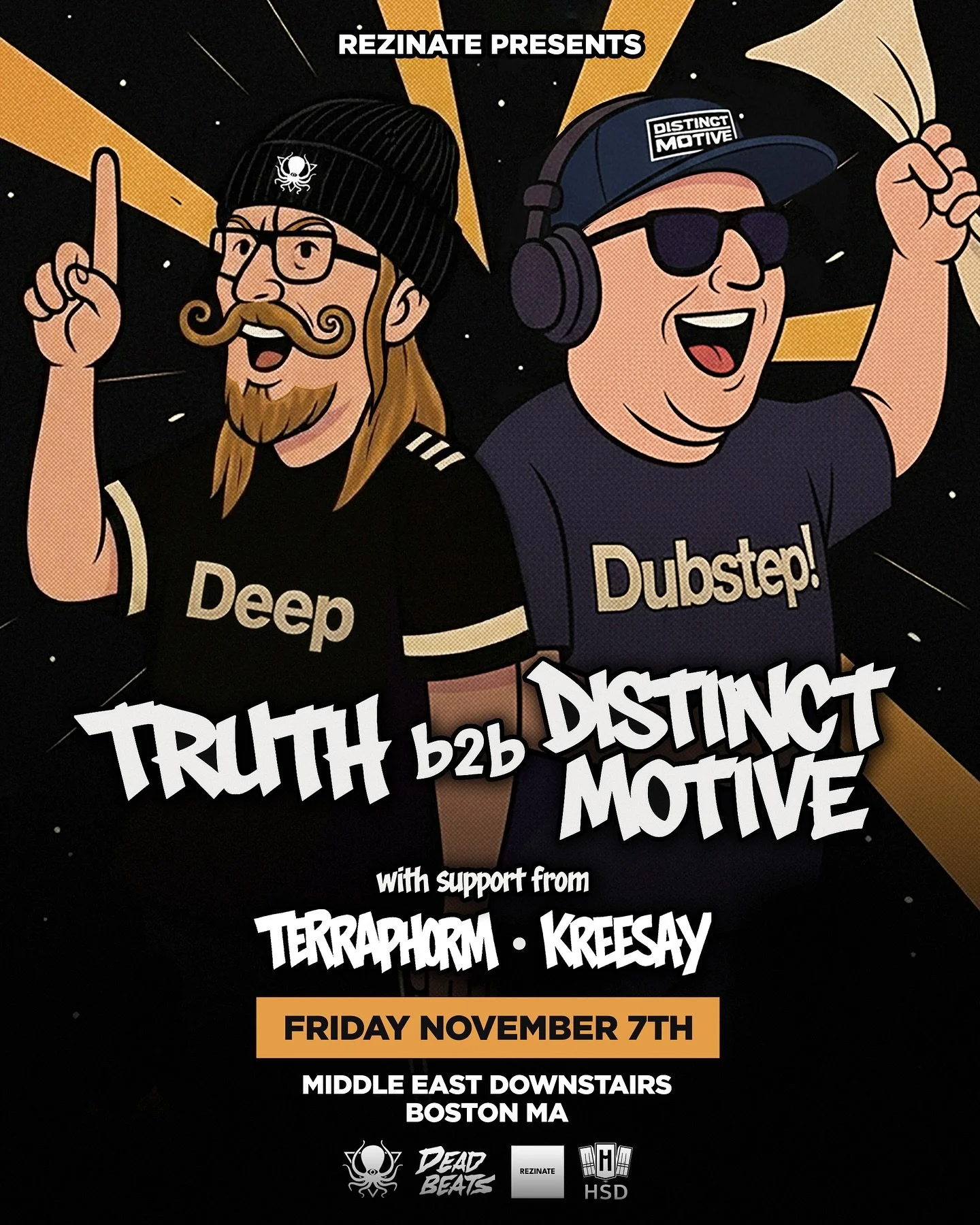 BOSTON SOUND SYSTEM HEADS, RAVERS, AND SHOW-GOERS OF ALL TYPE.

WE HEARD YOUR LIKE DUBSTEP!

Friday November 7th, we&rsquo;ve got a spankin new Rezinate lineup cued up for you featuring a rare TRUTH b2b Distinct Motive set, along with sets from the l