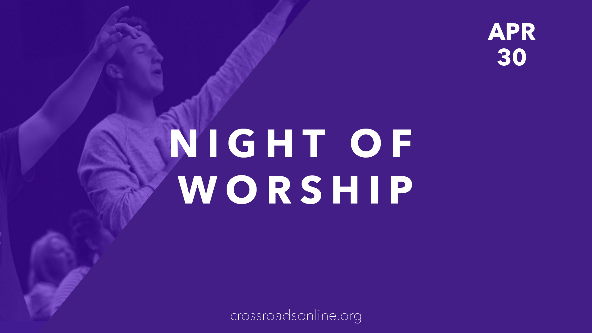 Night of Worship — Crossroads Church