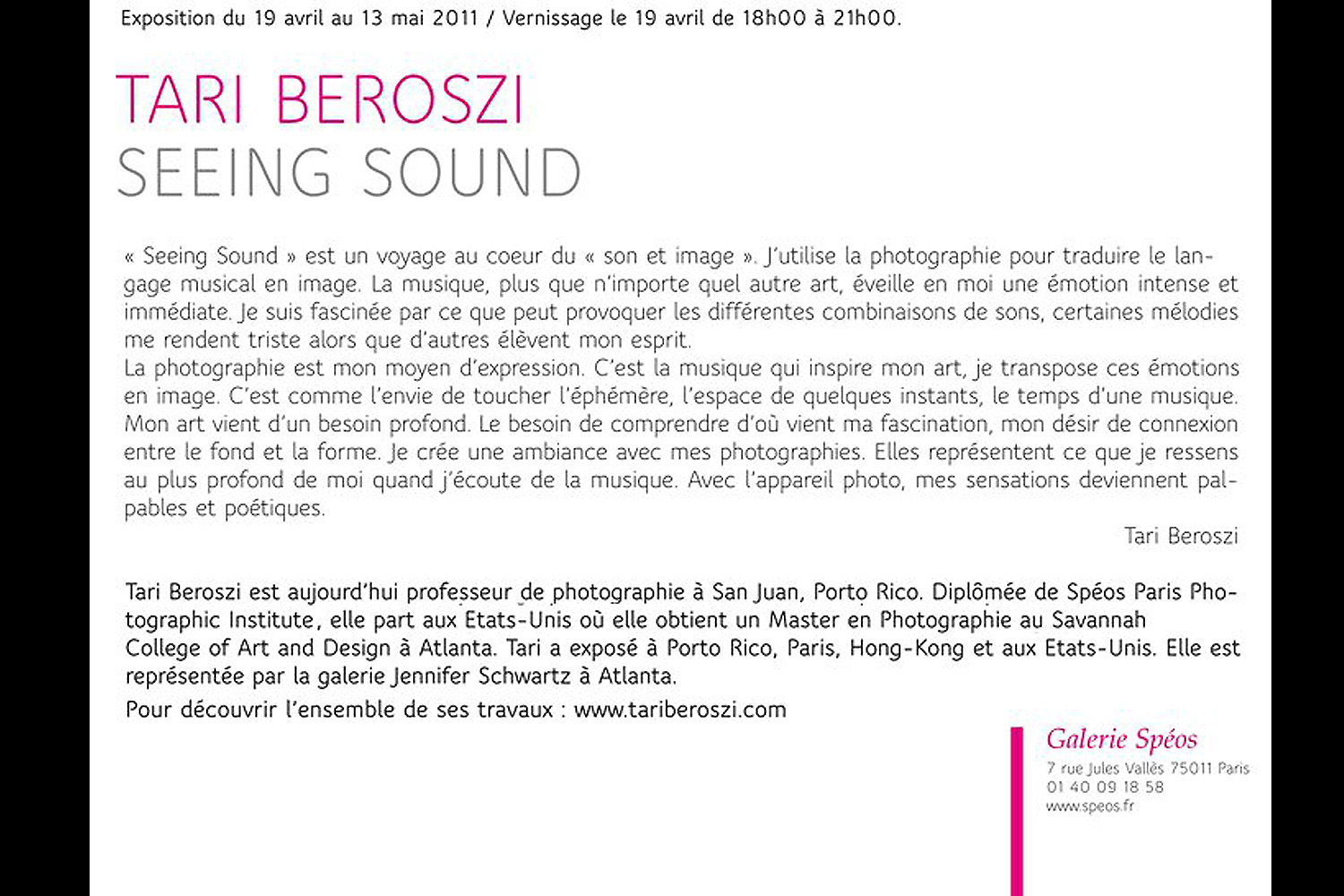           Seeing Sound | Solo Show. Galerie Spéos, Paris, France, 2011 