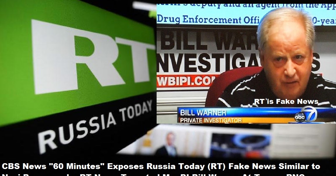 60 Minutes Exposes Russia Today (RT) Fake News Similar to Nazi Propaganda RT News Targeted Me PI Bill Warner At Tampa RNC.  (2).jpg