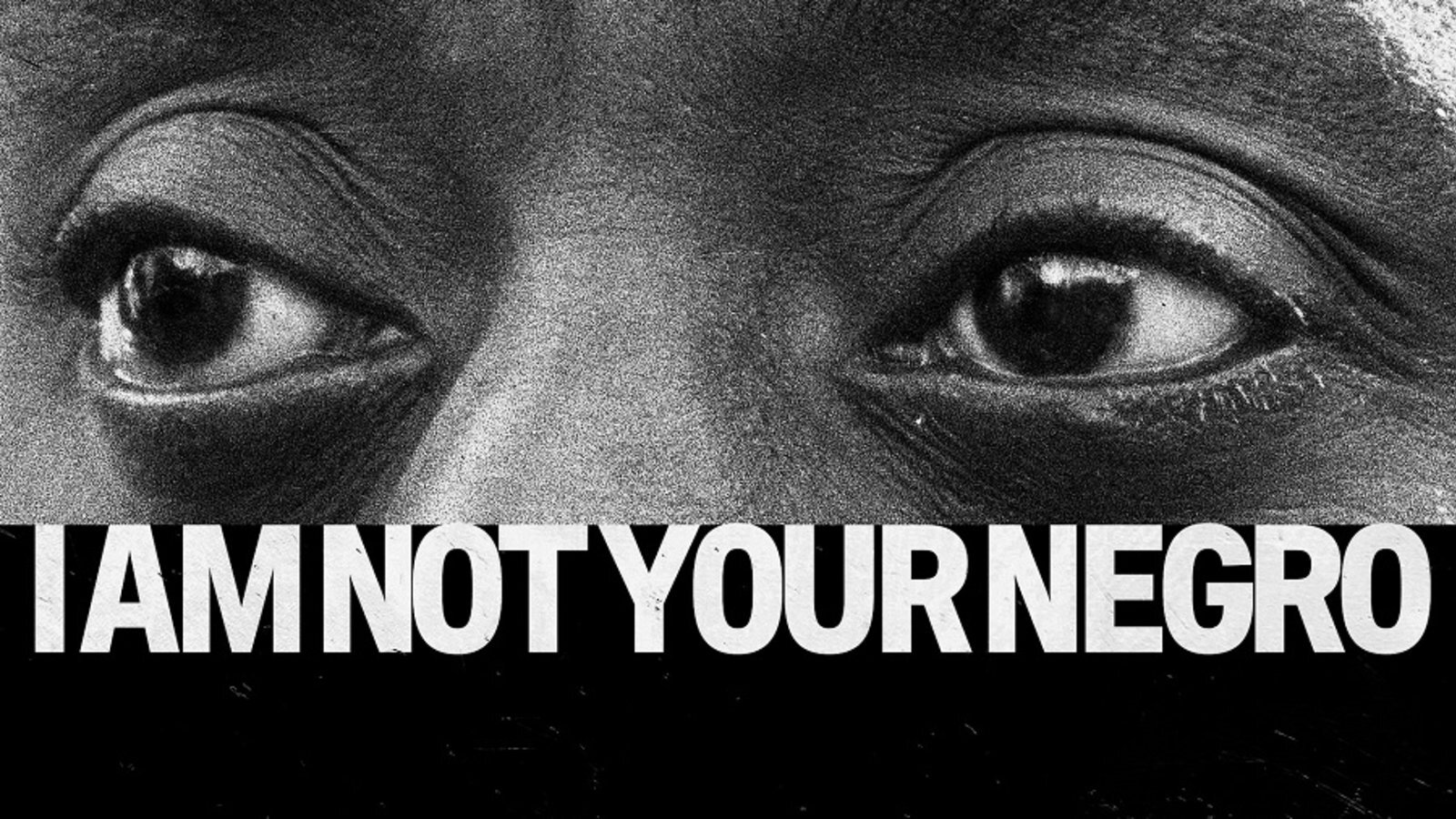 I AM NOT YOUR NEGRO (Netflix)