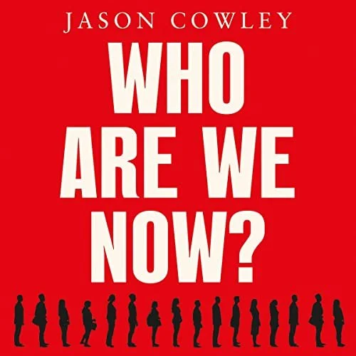 jason-cowley-who-are-we-now.jpg