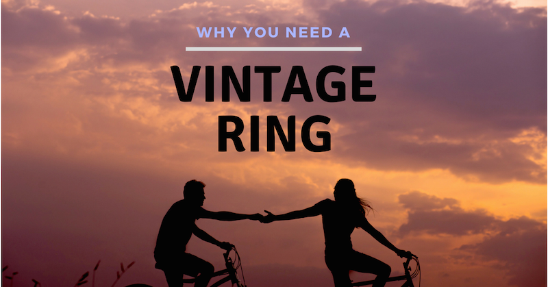 Reasons to Buy a Vintage Ring