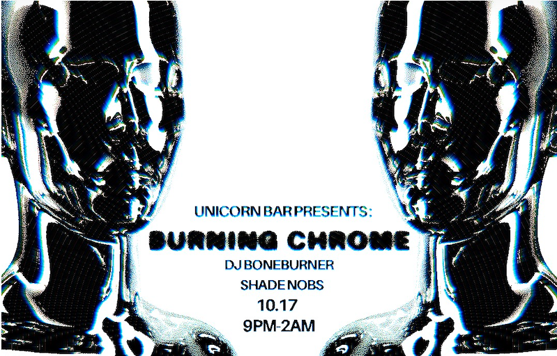 Burning Chrome w/ DJ's BoneBurner & Shade Nobs