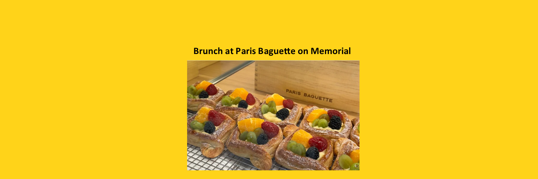 Le Brunch du Dimanche chez Paris Baguette on Memorial Rd