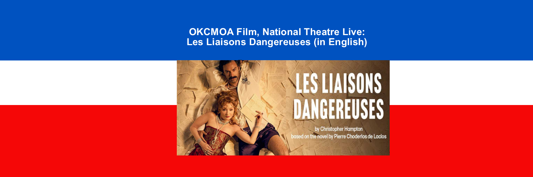 National Theatre Live: Les Liaisons Dangereuses (in English) at OKCMOA