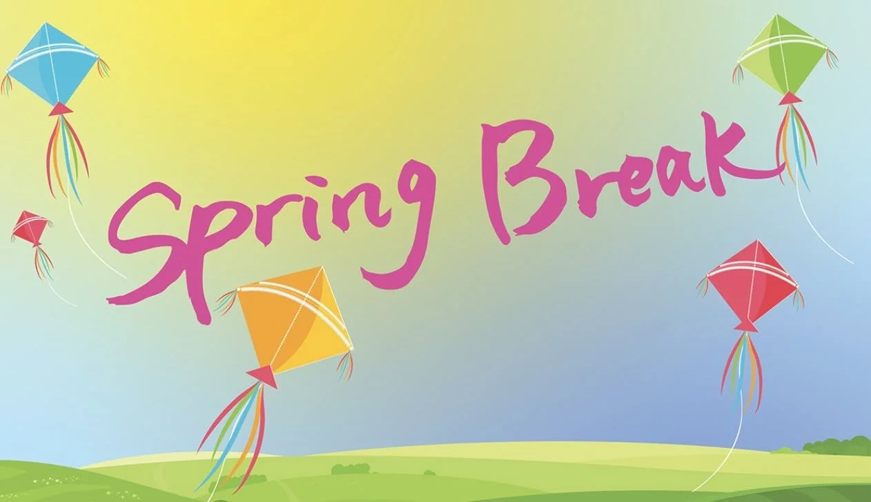 Spring Break- School Closed