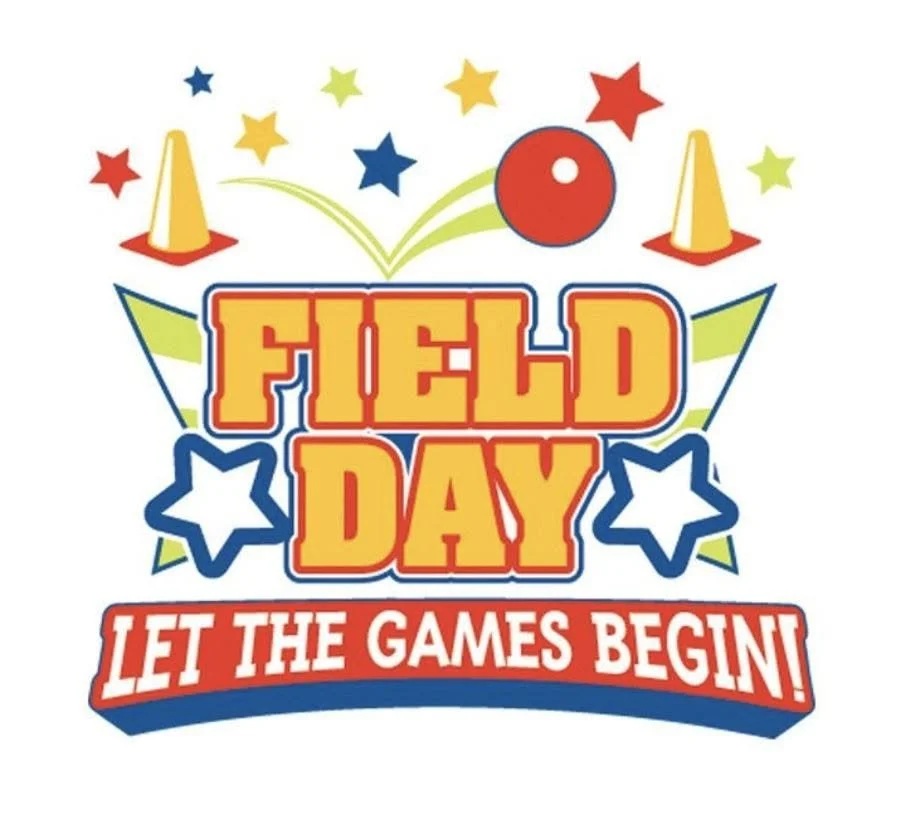 Field Day, Last Day of School, Half Day 11:45AM Dismissal for all Students