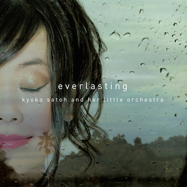 everlasting / 佐藤恭子リトルオーケストラ