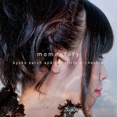 momentary / 佐藤恭子リトルオーケストラ