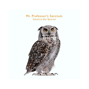 Mr. Professor's Sanctum / 土井徳浩Quartet