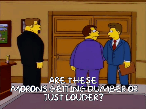 "Dumber, sir."