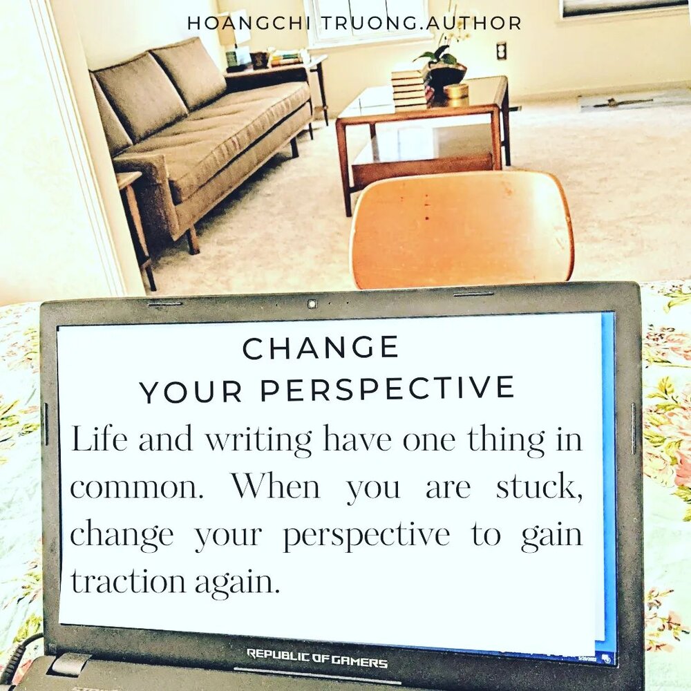 Dear writer friends! After months of struggling on the POVs of my next book, I've changed my perspective, miraculously gained traction, and making good progress.&nbsp;

Life and writing are similar that way. When you are stuck, change your perspectiv