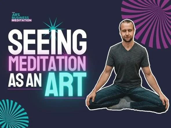 Seeing Meditation as an Art