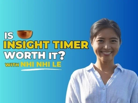 Is Insight Timer Worth It? w/ Nhi Nhi Le