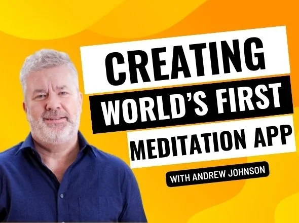 Creating The World's First Meditation App w/ Andrew Johnson