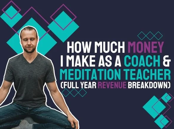 How Much Money I Make as a Coach &amp; Meditation Teacher (Full Year Revenue Breakdown)
