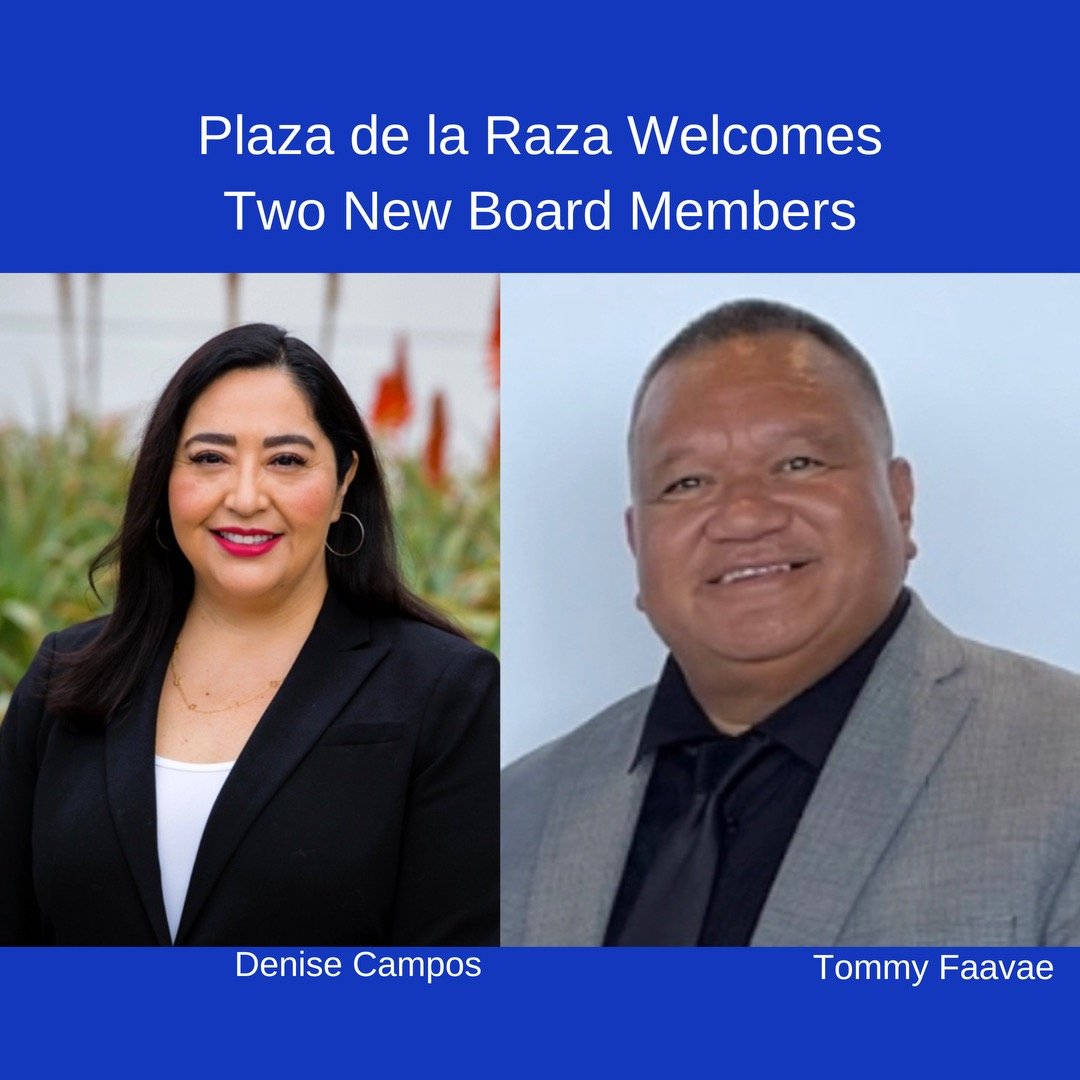Plaza de la Raza Welcomes Two New Board Members: Denise Campos &amp; Tommy Faavae