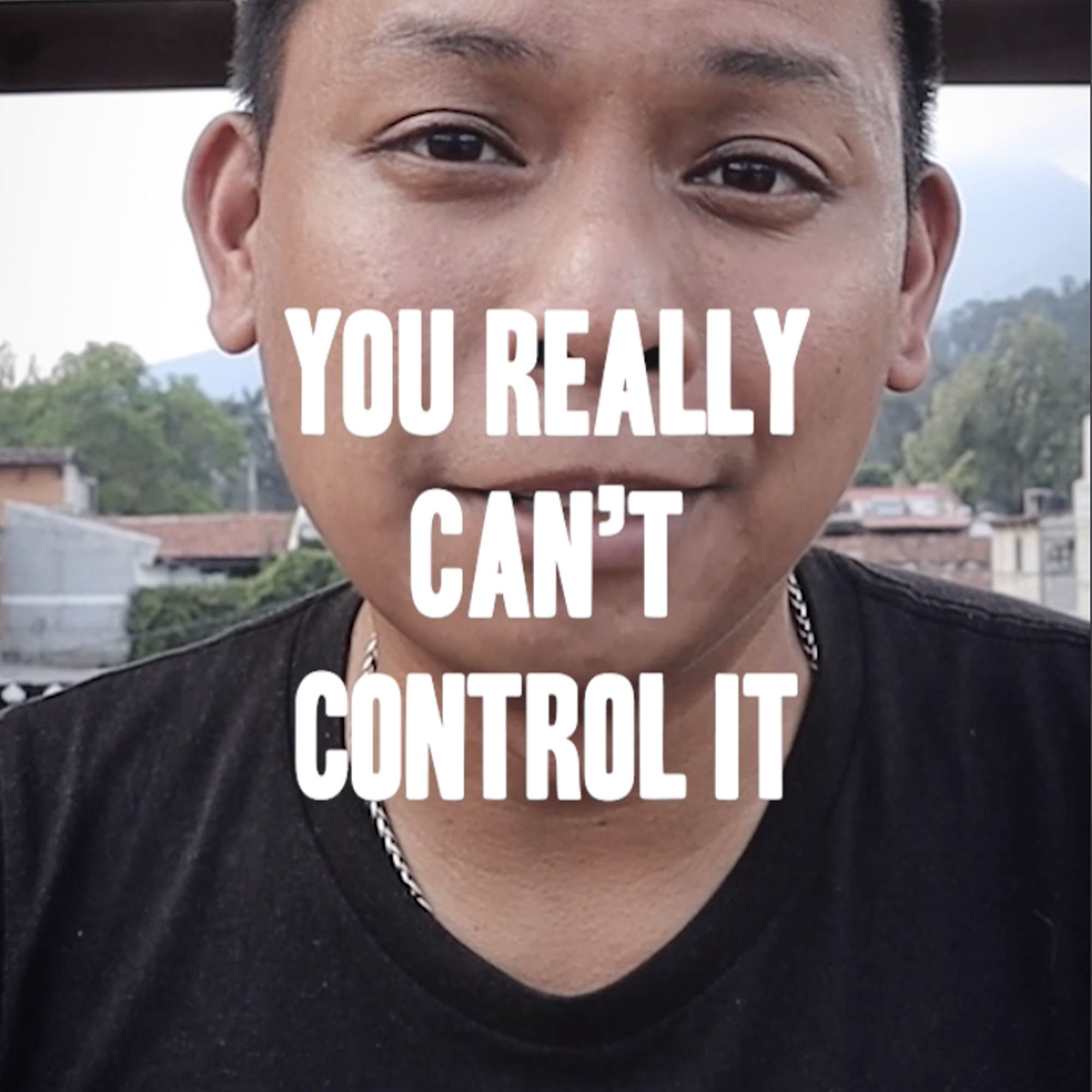 You Can't Control It