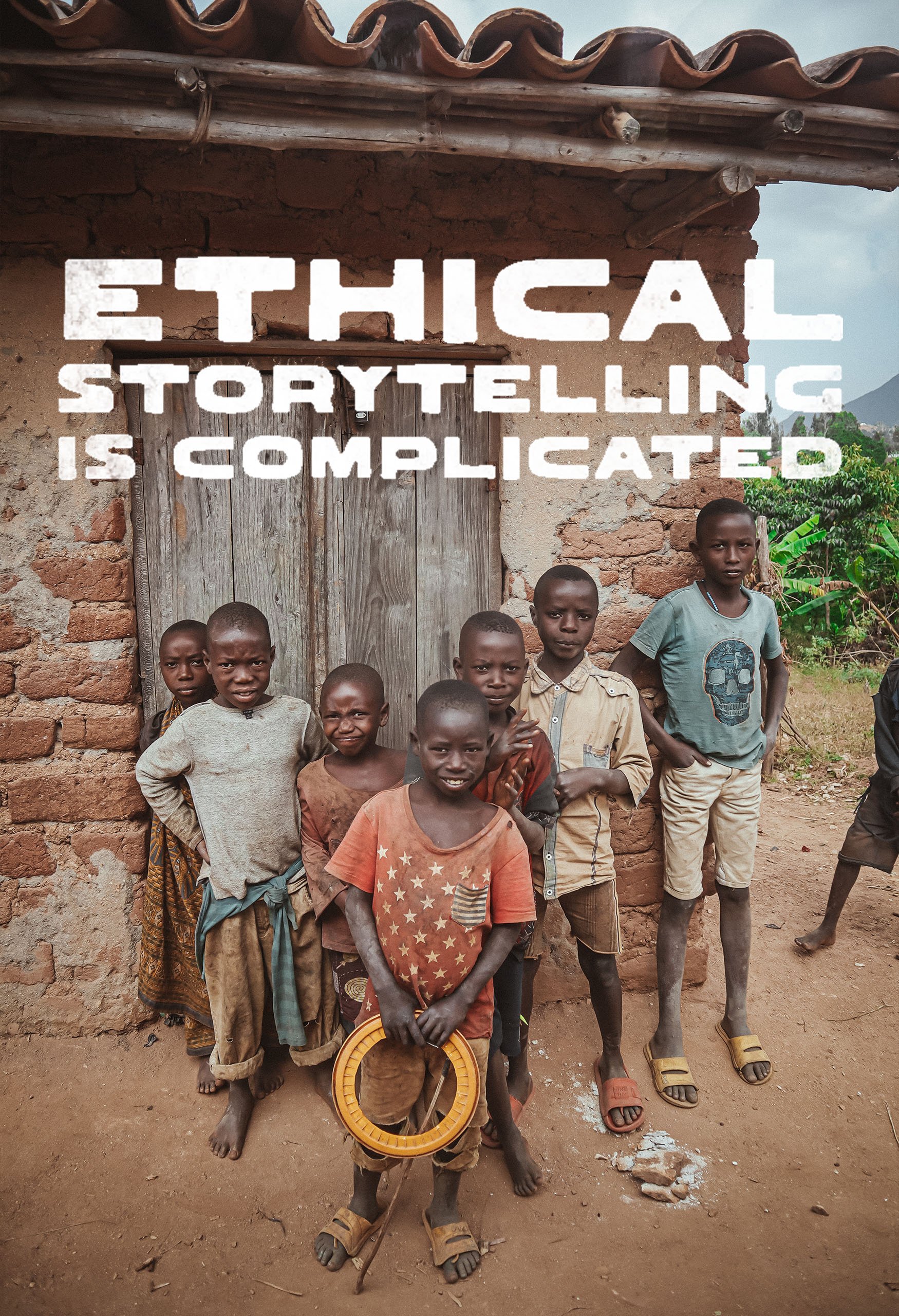 Ethical Storytelling is Complex